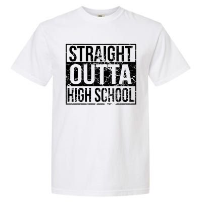 Straight Outta High School Funny Senior Graduate Graudation Garment-Dyed Heavyweight T-Shirt