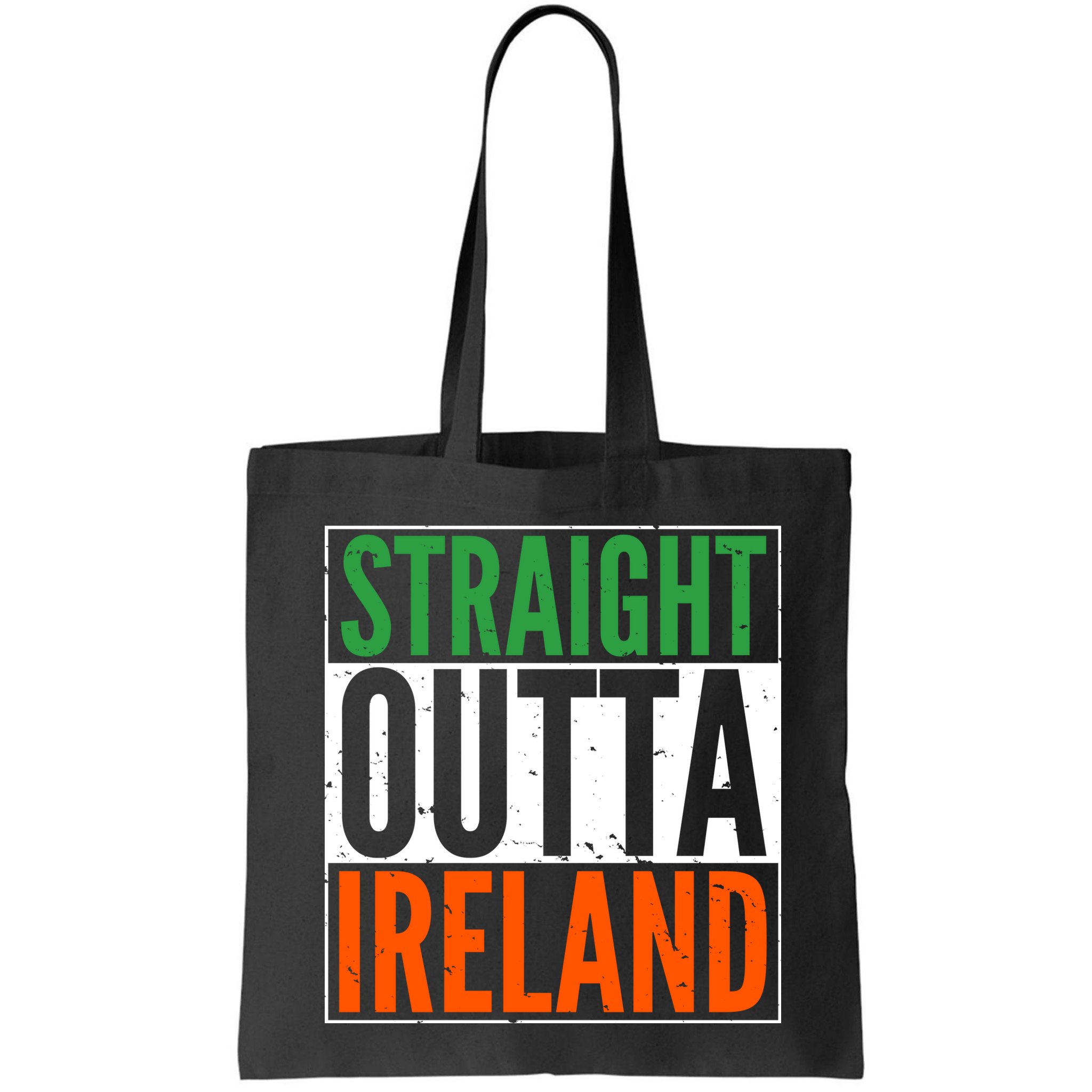 Straight Outta Ireland St. Patrick's Day Irish Bag
