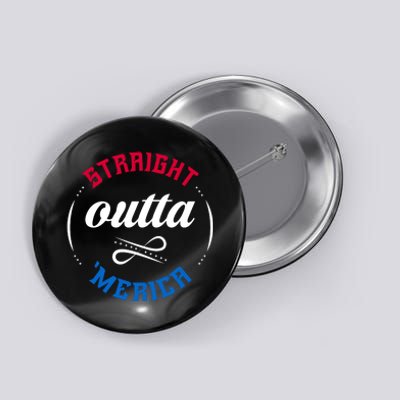 Straight Outta Merica Button