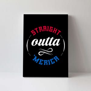 Straight Outta Merica Canvas