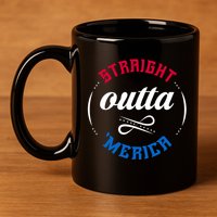 Straight Outta Merica 11oz C Handle Ceramic Mug