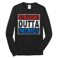 Straight Outta Merica Fourth of July Tall Long Sleeve T-Shirt