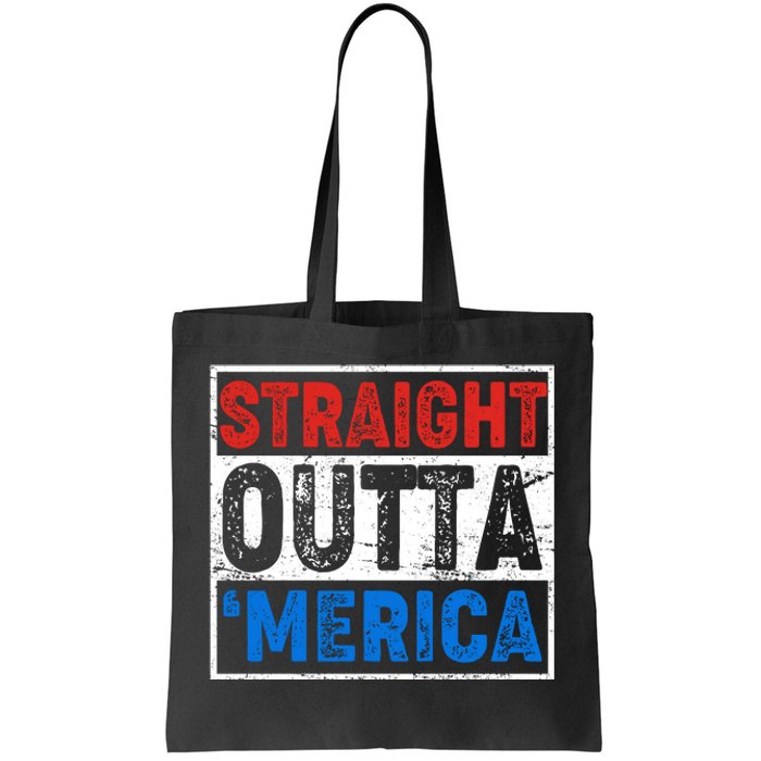 Straight Outta Merica Fourth of July Tote Bag