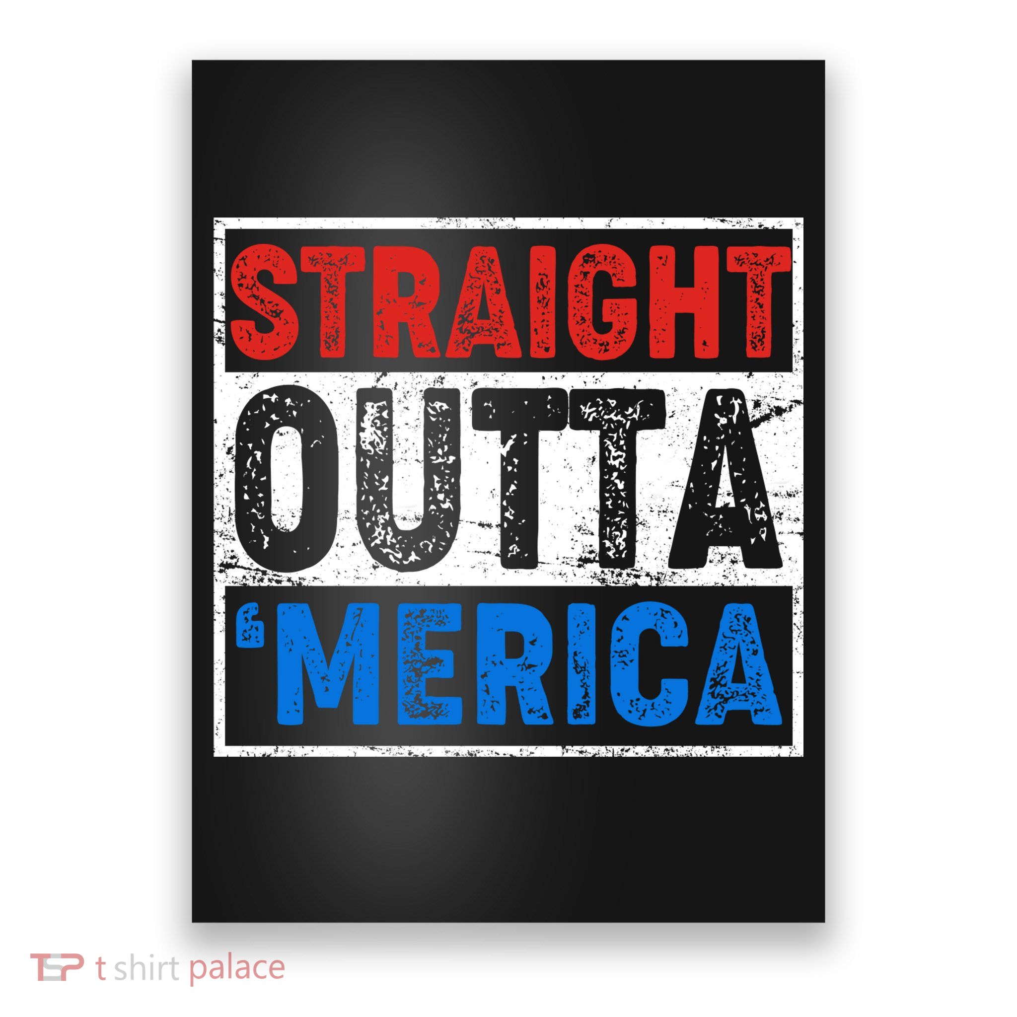 Straight Outta Merica Fourth of July Poster