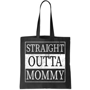 Straight Outta Mommy Tote Bag