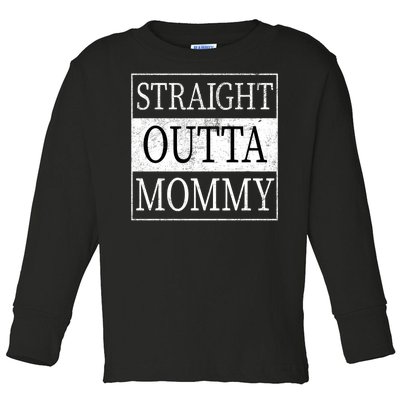 Straight Outta Mommy Toddler Long Sleeve Shirt