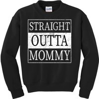 Straight Outta Mommy Kids Sweatshirt