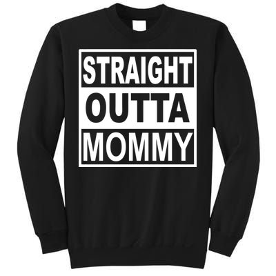 Straight Outta Mommy Funny Sweatshirt