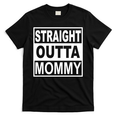 Straight Outta Mommy Funny T-Shirt