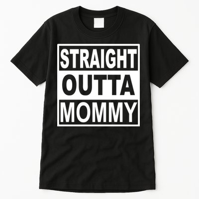 Straight Outta Mommy Funny Tall T-Shirt