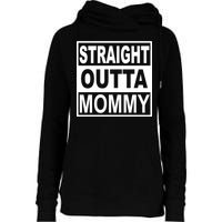 Straight Outta Mommy Funny Womens Funnel Neck Pullover Hood