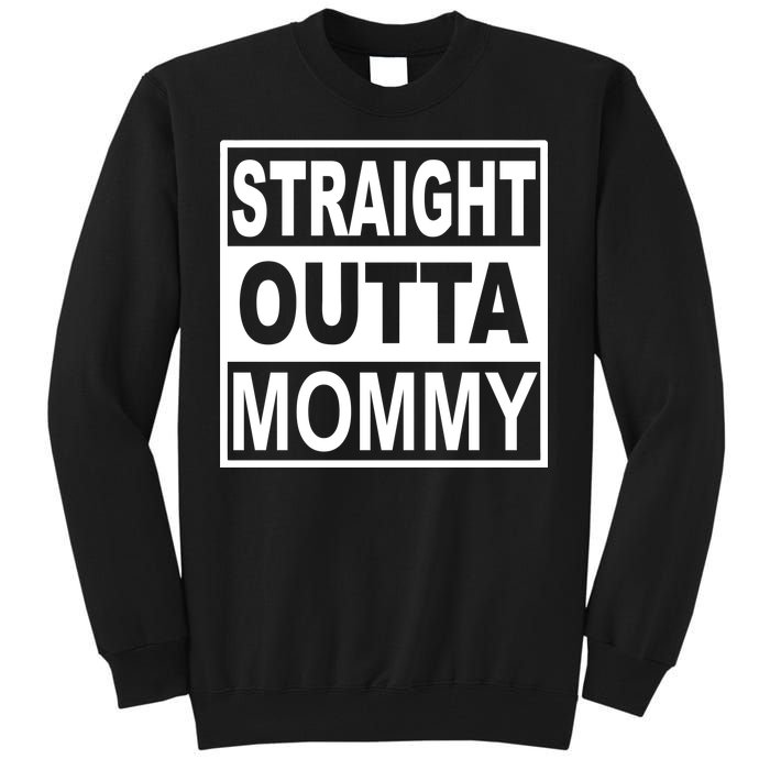 Straight Outta Mommy Funny Tall Sweatshirt