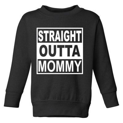 Straight Outta Mommy Funny Toddler Sweatshirt