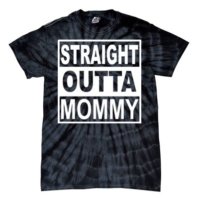 Straight Outta Mommy Funny Tie-Dye T-Shirt