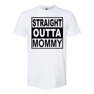 Straight Outta Mommy Funny Softstyle CVC T-Shirt