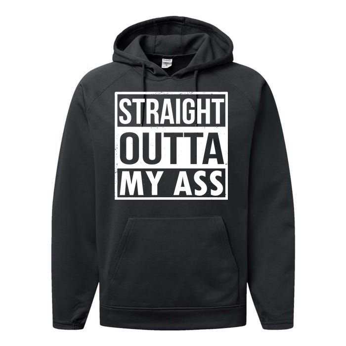 Straight Outta My Ass Performance Fleece Hoodie