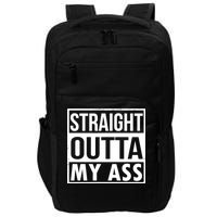 Straight Outta My Ass Impact Tech Backpack