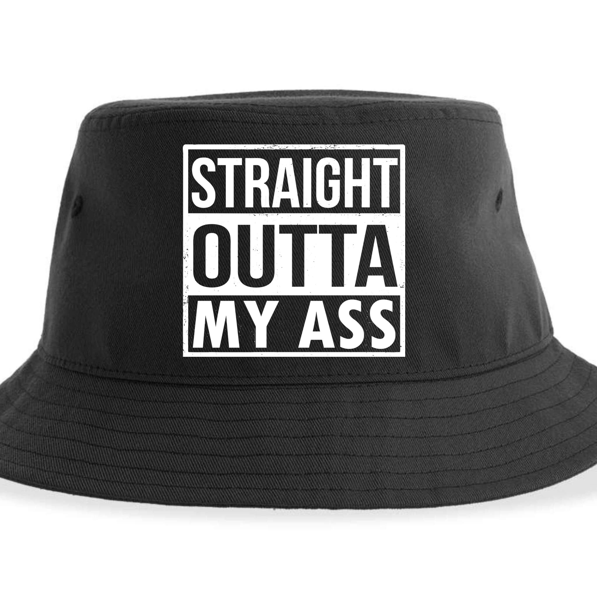 Straight Outta My Ass Sustainable Bucket Hat