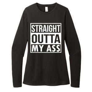 Straight Outta My Ass Womens CVC Long Sleeve Shirt