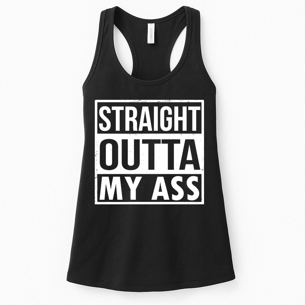 Straight Outta My Ass Womens Tank Top