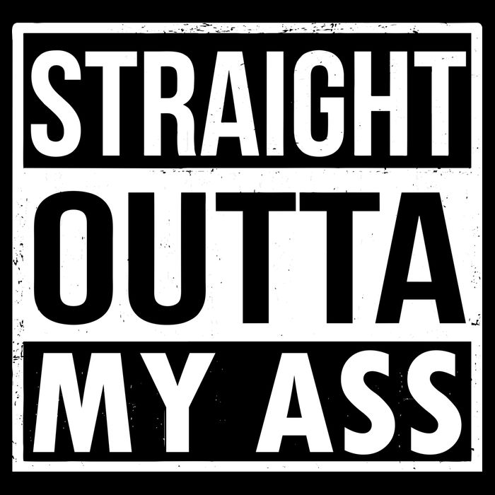 Straight Outta My Ass Baby Bodysuit
