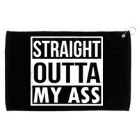 Straight Outta My Ass Grommeted Golf Towel