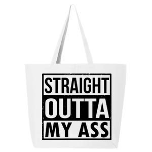 Straight Outta My Ass 25L Jumbo Tote