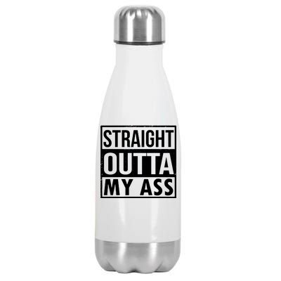 Straight Outta My Ass Stainless Steel Insulated Water Bottle