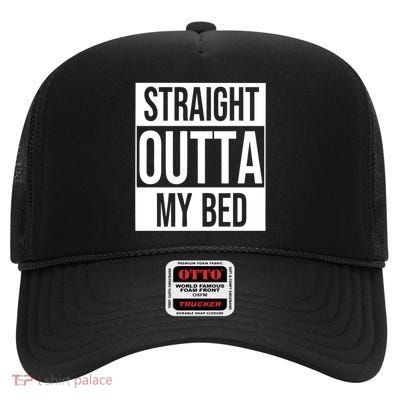 Straight Outta My Bed High Crown Mesh Back Trucker Hat