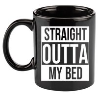 Straight Outta My Bed 11oz C Handle Ceramic Mug