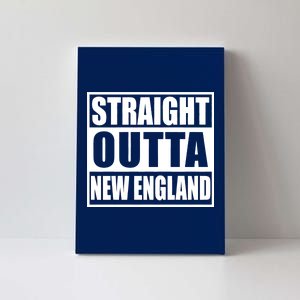 Straight Outta New England Canvas