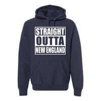 Straight Outta New England Premium Hoodie