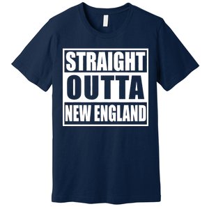 Straight Outta New England Premium T-Shirt