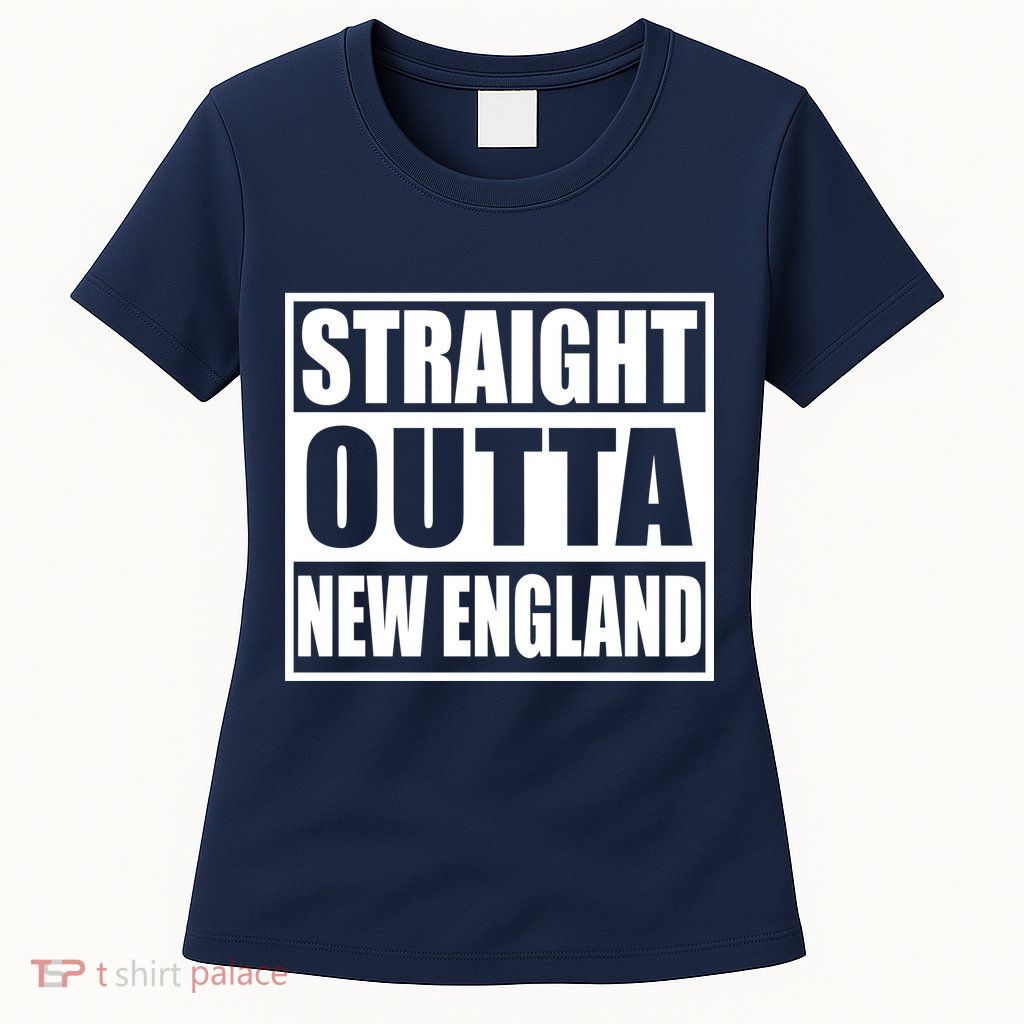 Straight Outta New England Womens T-Shirt