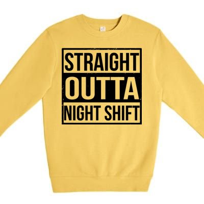 Straight Outta Night Shift Premium Crewneck Sweatshirt