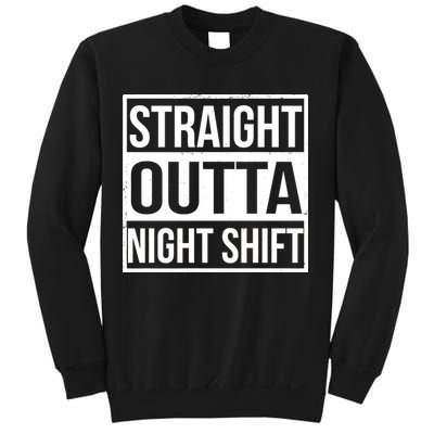 Straight Outta Night Shift Sweatshirt