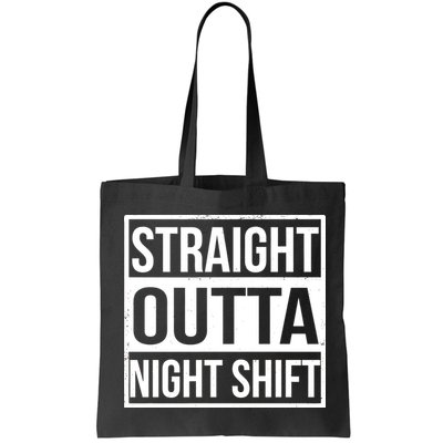 Straight Outta Night Shift Bag