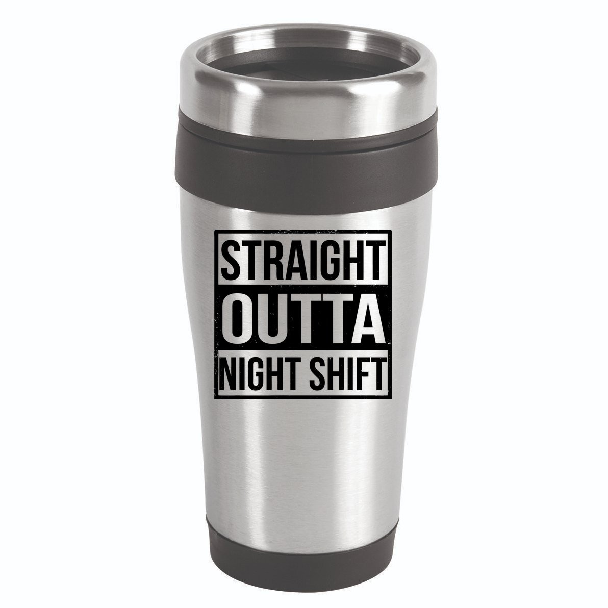 Straight Outta Night Shift 16oz Travel Tumbler