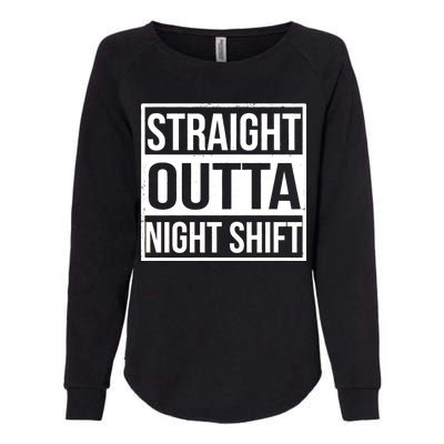 Straight Outta Night Shift Womens California Wash Sweatshirt