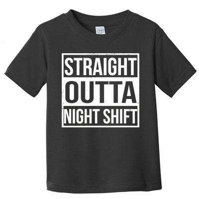 Straight Outta Night Shift Toddler T-Shirt