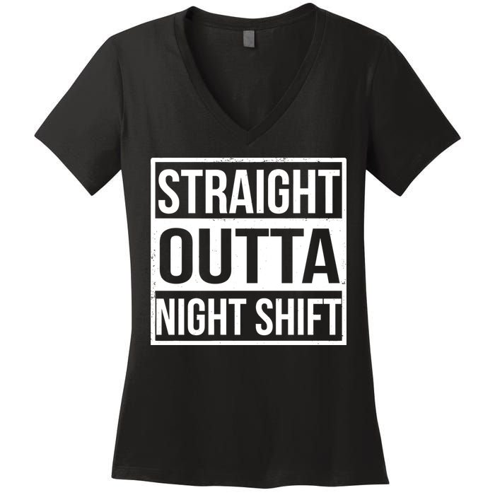 Straight Outta Night Shift Women's V-Neck T-Shirt