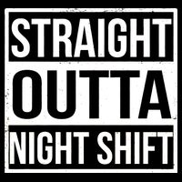 Straight Outta Night Shift Women's V-Neck T-Shirt