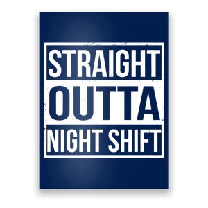 Straight Outta Night Shift Poster