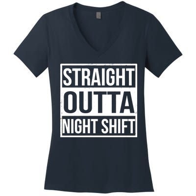 Straight Outta Night Shift Women's V-Neck T-Shirt