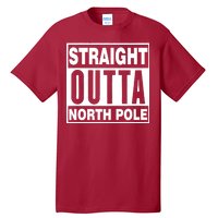 Straight Outta North Pole Tall T-Shirt