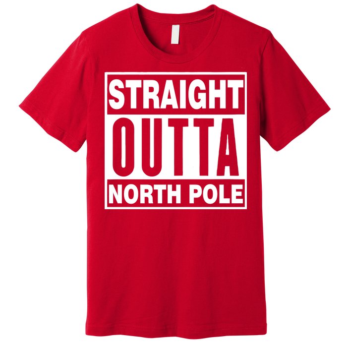 Straight Outta North Pole Premium T-Shirt