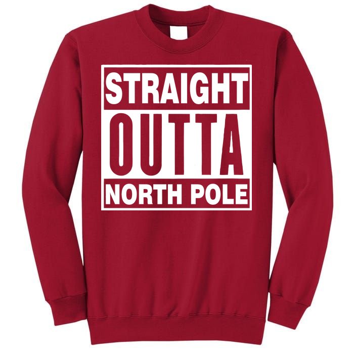 Straight Outta North Pole Tall Sweatshirt