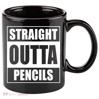 Straight Outta Pencils 11oz C Handle Ceramic Mug