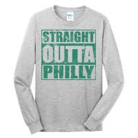 Straight Outta Philly Tall Long Sleeve T-Shirt