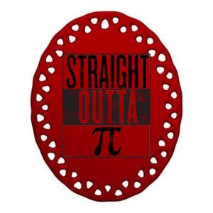 Straight Outta Pi Ceramic Oval Ornament